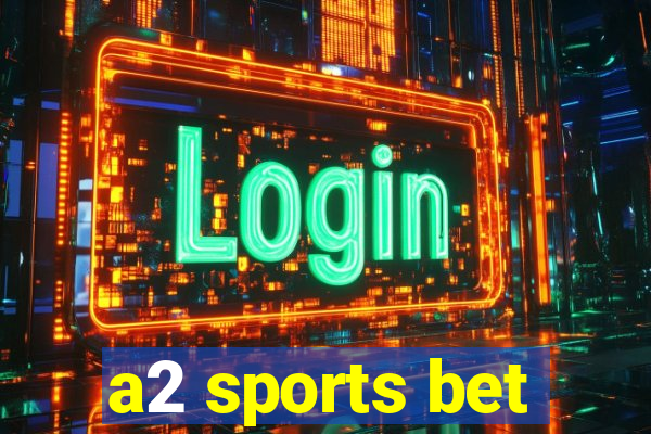 a2 sports bet